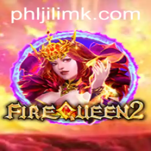 Explore the World of FireQueen2: A Thrilling Adventure with Jilimk