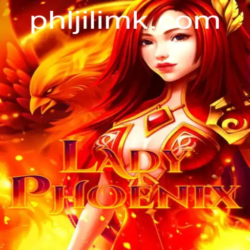 LadyPhoenix: A Dynamic Fusion of Fantasy and Strategy with jilimk